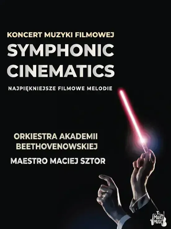 Koncert Muzyki Filmowej - Symphonic Cinematics