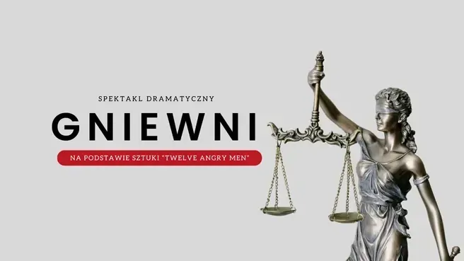 Spektakl dramatyczny GNIEWNI na podstawie sztuki "Twelve Angry Men"