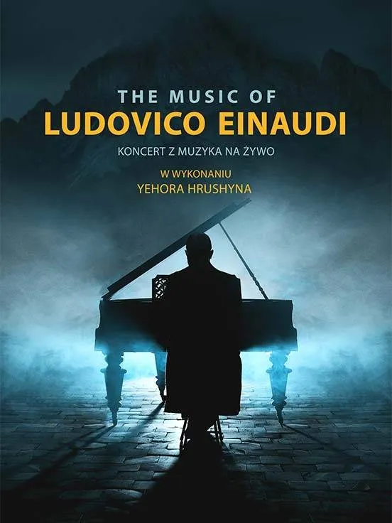 Koncert muzyki Ludovico Einaudiego w wykonaniu Yehora Hrushyna