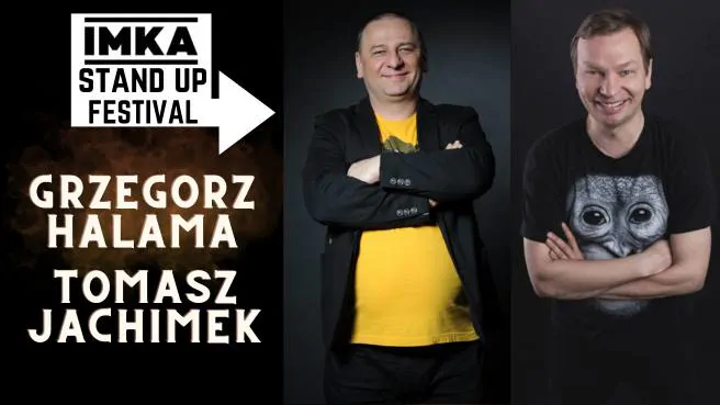 Imka Stand Up Festival - Grzegorz Halama, Tomasz Jachimek, Znany Wojciech Kamiński