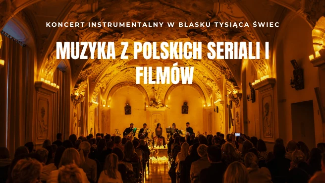 Koncert przy świecach: Muzyka z polskich filmów i seriali